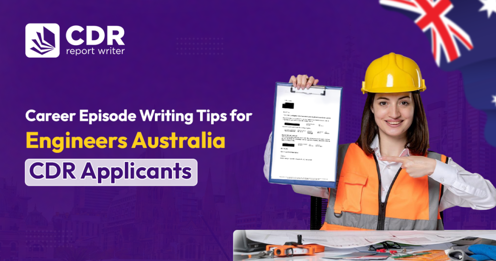 Career Episode Writing Tips for Engineers Australia CDR Applicants