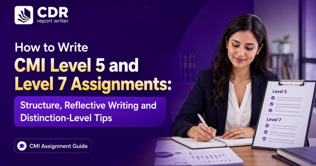 How to Write CMI Level 5 and Level 7 Assignments: Structure, Reflective Writing and Distinction-Level Tips